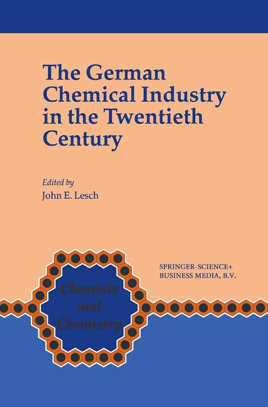 The German Chemical Industry in the Twentieth Century: 18 (Chemists and Chemistry, 18)