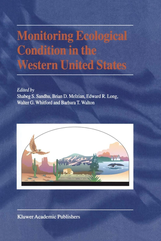 Monitoring Ecological Condition in the Western United States: Proceedings of the Fourth Symposium on the Environmental Monitoring and Assessment Program (Emap), San Francisco, Ca. April 6-8, 1999