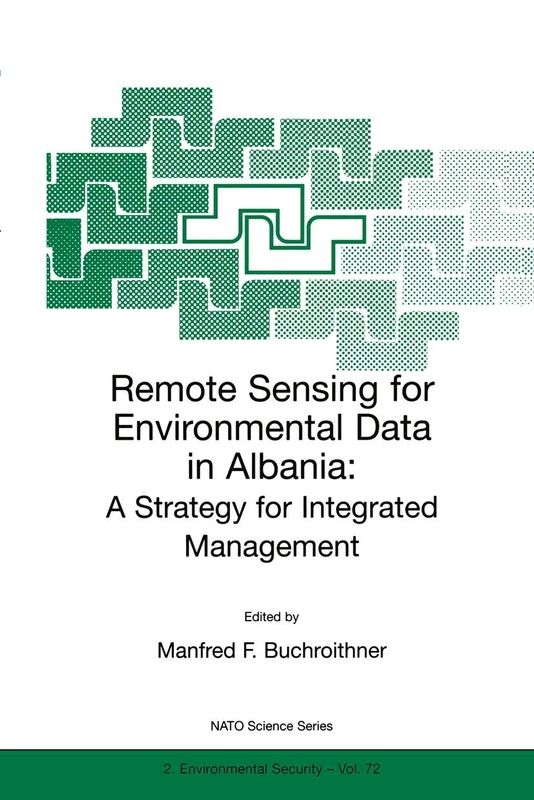 Remote Sensing for Environmental Data in Albania: A Strategy for Integrated Management: 72 (NATO Science Partnership Subseries: 2, 72)