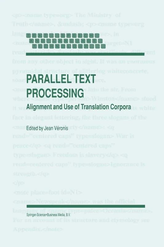 Parallel Text Processing: Alignment and Use of Translation Corpora: 13 (Text, Speech and Language Technology, 13)