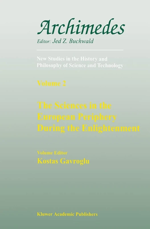 The Sciences in the European Periphery During the Enlightenment: 2 (Archimedes, 2)