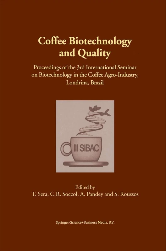 Coffee Biotechnology and Quality: Proceedings of the 3rd International Seminar on Biotechnology in the Coffee Agro-Industry, Londrina, Brazil