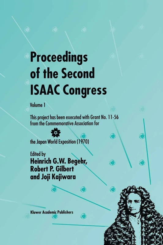 Proceedings of the Second ISAAC Congress: Volume 1: This project has been executed with Grant No. 11–56 from the Commemorative Association for the ... Analysis, Applications and Computation, 7)