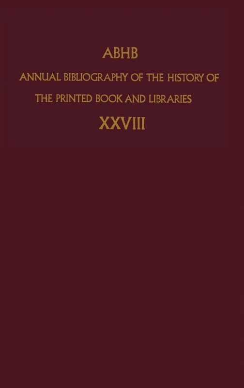 Annual Bibliography of the History of the Printed Book and Libraries: Volume 28: v. 28 - Image 1