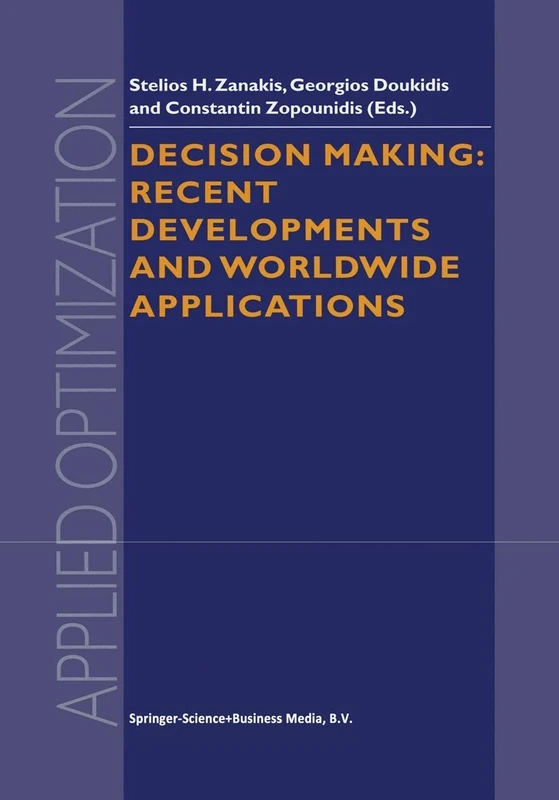 Decision Making: Recent Developments and Worldwide Applications: 45 (Applied Optimization, 45)