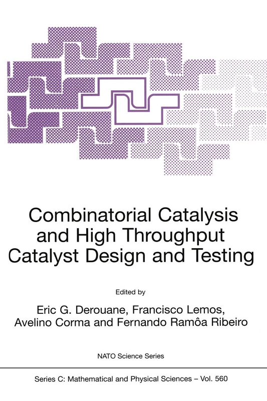 Combinatorial Catalysis and High Throughput Catalyst Design and Testing: 560 (Nato Science Series C:, 560)