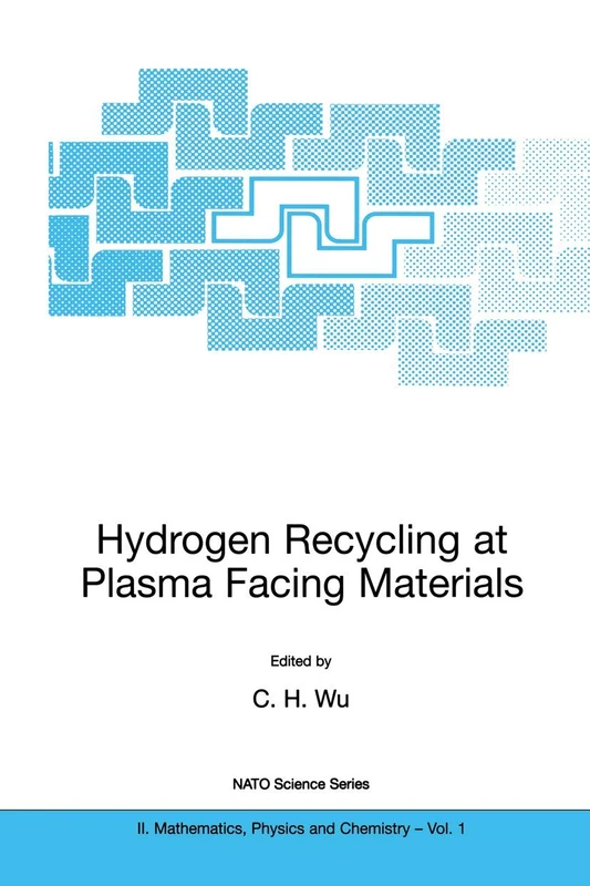 Hydrogen Recycling at Plasma Facing Materials: 1 (NATO Science Series II: Mathematics, Physics and Chemistry, 1)