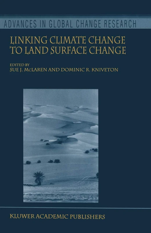Linking Climate Change to Land Surface Change: 6 (Advances in Global Change Research, 6)