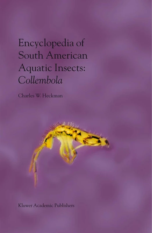 Encyclopedia of South American Aquatic Insects: Collembola: Illustrated Keys to Known Families, Genera, and Species in South America