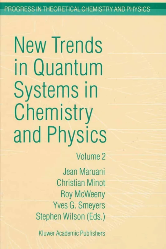 New Trends in Quantum Systems in Chemistry and Physics: Volume 2 Advanced Problems and Complex Systems Paris, France, 1999: 7 (Progress in Theoretical Chemistry and Physics, 7)