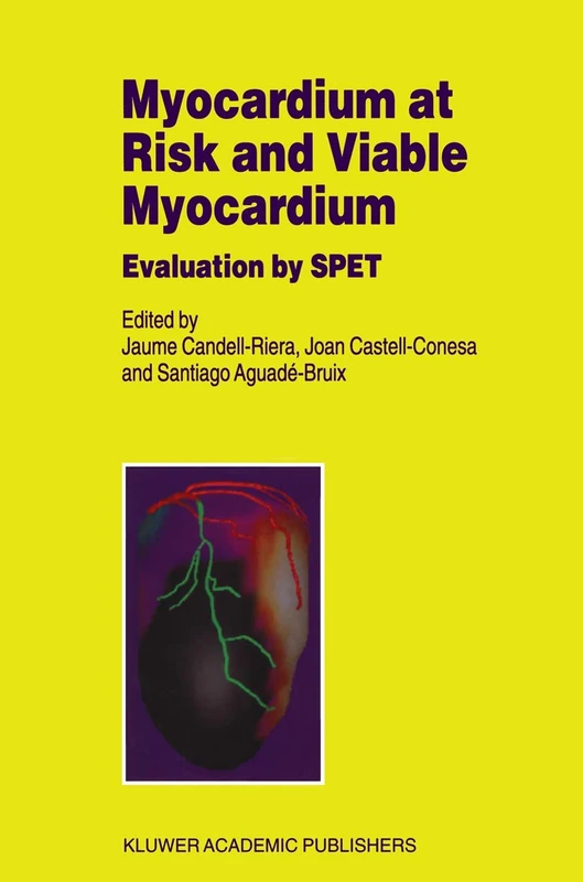 Myocardium at Risk and Viable Myocardium: Evaluation by SPET: 234 (Developments in Cardiovascular Medicine, 234)