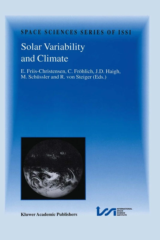 Solar Variability and Climate: Proceedings of an ISSI Workshop, 28 June–2 July 1999, Bern, Switzerland: 11 (Space Sciences Series of ISSI, 11)
