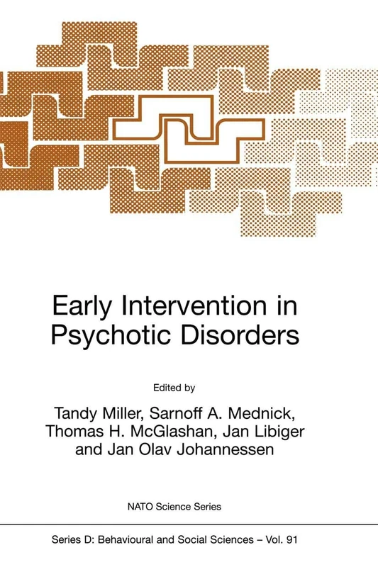Early Intervention in Psychotic Disorders: 91 (NATO Science Series D:, 91)