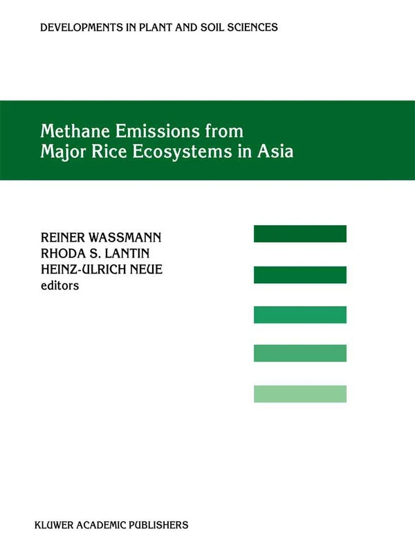 Methane Emissions from Major Rice Ecosystems in Asia: 91 (Developments in Plant and Soil Sciences, 91)