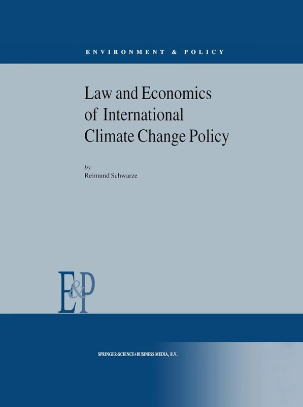 Law and Economics of International Climate Change Policy: 30 (Environment & Policy, 30)