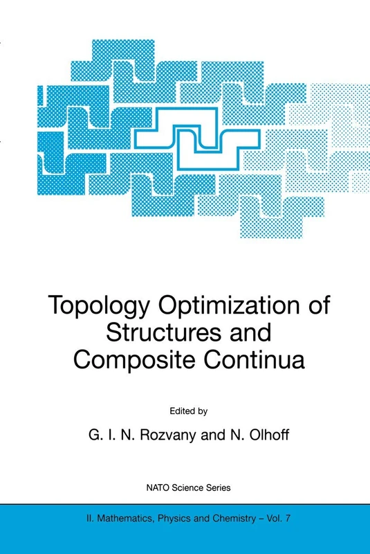 Topology Optimization of Structures and Composite Continua: 7 (NATO Science Series II: Mathematics, Physics and Chemistry, 7)