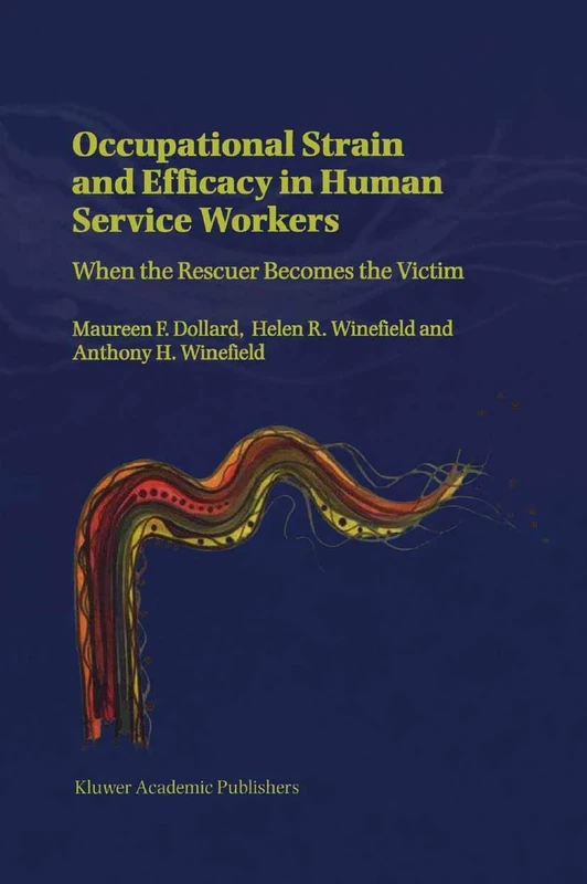 Occupational Strain and Efficacy in Human Service Workers: When the Rescuer Becomes the Victim