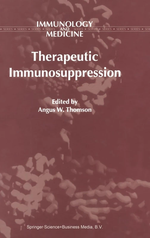Therapeutic Immunosuppression: v. 29 (Immunology and Medicine)
