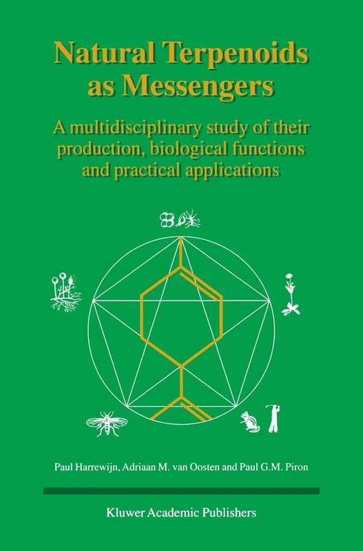 Natural Terpenoids as Messengers: A multidisciplinary study of their production, biological functions and practical applications