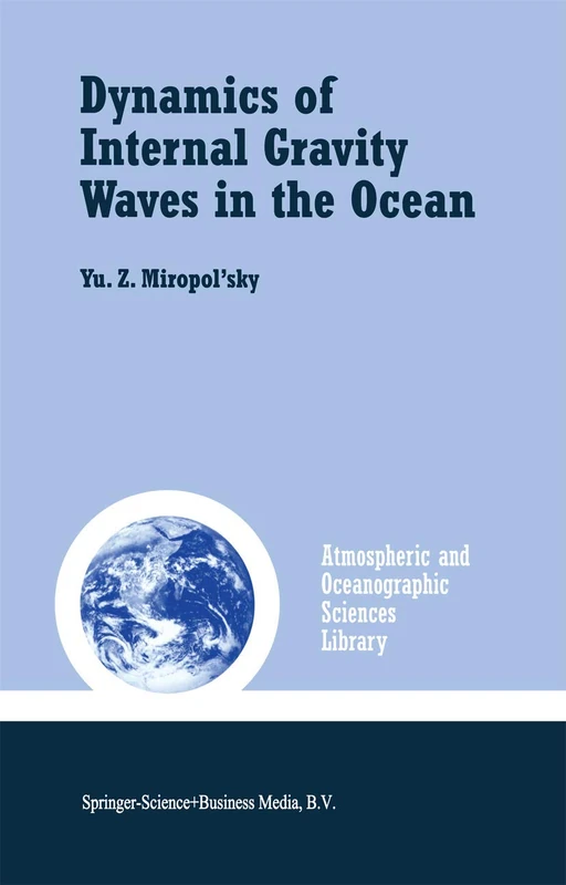 Dynamics of Internal Gravity Waves in the Ocean: 24 (Atmospheric and Oceanographic Sciences Library, 24)