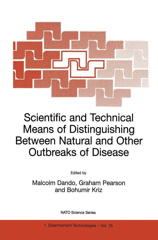 Scientific and Technical Means of Distinguishing Between Natural and Other Outbreaks of Disease: 35 (NATO Science Partnership Subseries: 1, 35)
