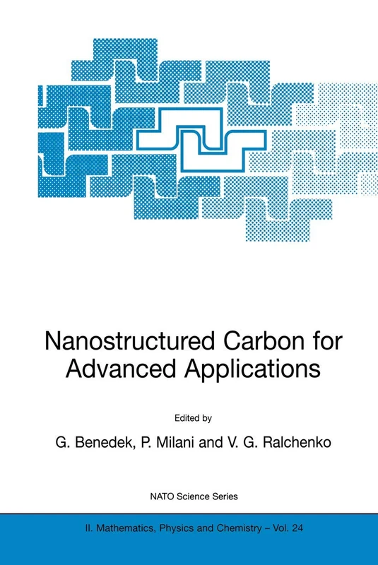 Nanostructured Carbon for Advanced Applications: Proceedings of the NATO Advanced Study Institute on Nanostructured Carbon for Advanced Applications ... II: Mathematics, Physics and Chemistry, 24)