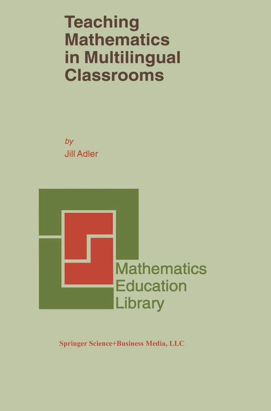 Teaching Mathematics in Multilingual Classrooms: 26 (Mathematics Education Library, 26)