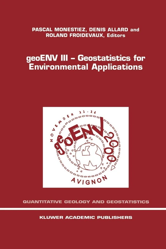 geoENV III ― Geostatistics for Environmental Applications: Proceedings of the Third European Conference on Geostatistics for Environmental ... (Quantitative Geology and Geostatistics, 11)