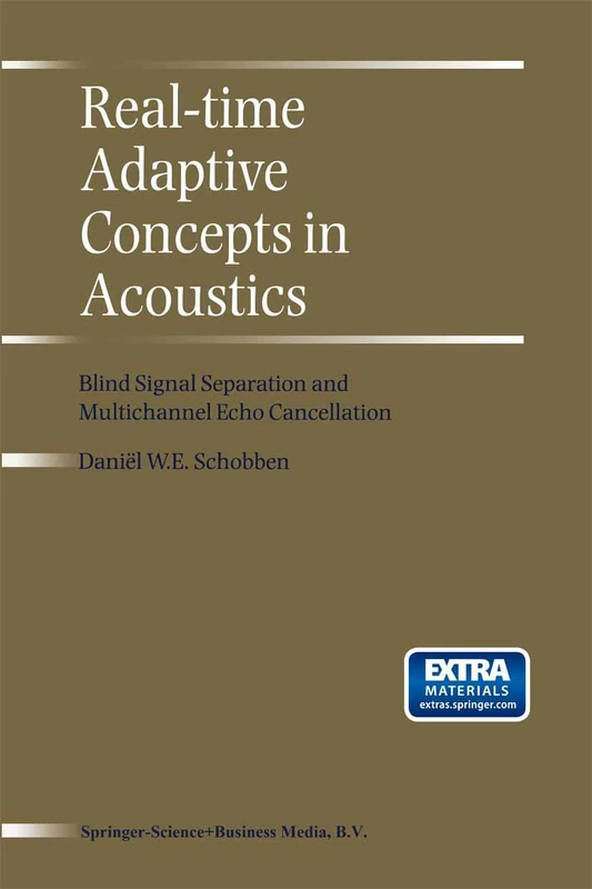 Real-Time Adaptive Concepts in Acoustics: Blind Signal Separation and Multichannel Echo Cancellation