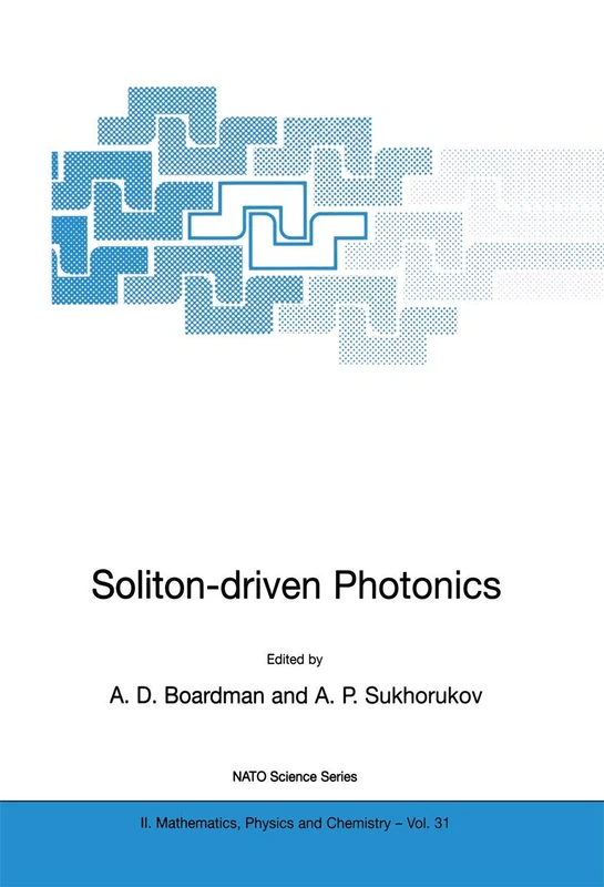 Soliton-driven Photonics: 31 (NATO Science Series II: Mathematics, Physics and Chemistry, 31)