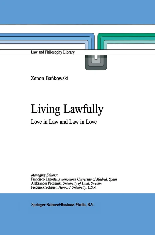 Living Lawfully: Love in Law and Law in Love: 53 (Law and Philosophy Library, 53)