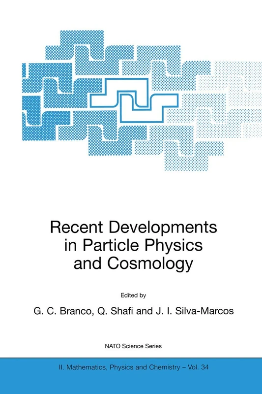 Recent Developments in Particle Physics and Cosmology: 34 (NATO Science Series II: Mathematics, Physics and Chemistry, 34)