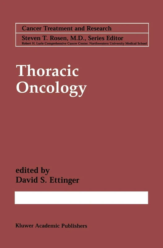 Thoracic Oncology: 105 (Cancer Treatment and Research, 105)