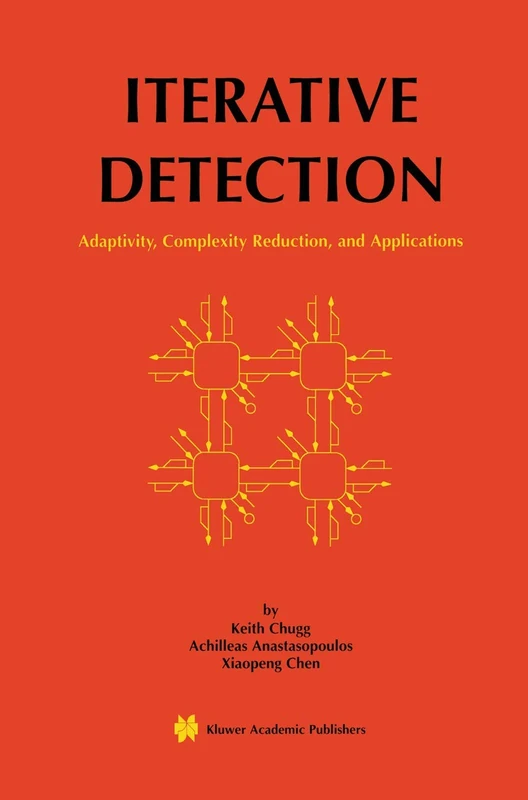 Iterative Detection: Adaptivity, Complexity Reduction, and Applications: 602 (The Springer International Series in Engineering and Computer Science, 602)