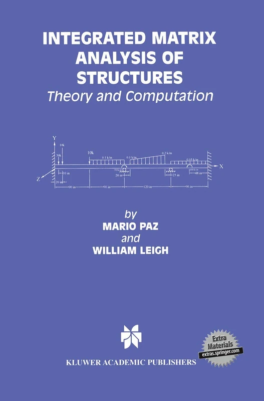 Integrated Matrix Analysis of Structures: Theory and Computation: 704 (Kluwer International Series in Engineering & Computer Science)
