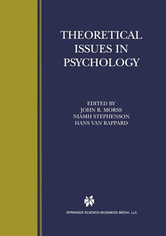 Theoretical Issues in Psychology: Proceedings of the International Society for Theoretical Psychology 1999 Conference (Biennial Conference of the International Society for Theoret)