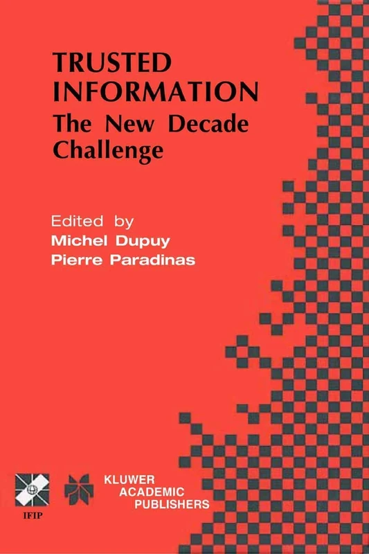 Trusted Information: The New Decade Challenge: 65 (IFIP Advances in Information and Communication Technology, 65)