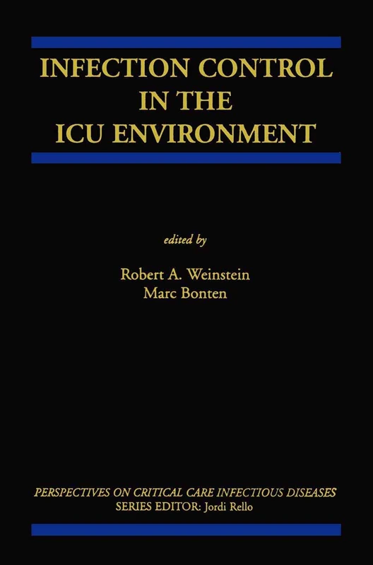 Infection Control in the ICU Environment: 5 (Perspectives on Critical Care Infectious Diseases, 5)