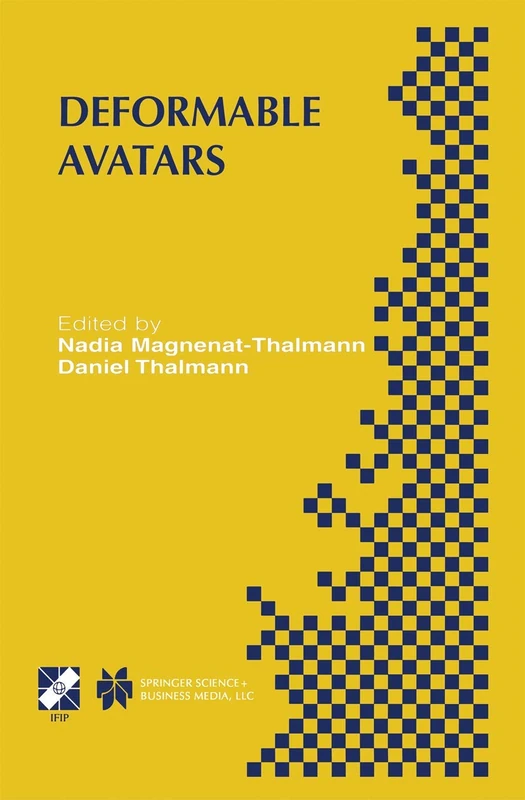 Deformable Avatars: IFIP TC5/WG5.10 DEFORM’2000 Workshop November 29–30, 2000 Geneva, Switzerland and AVATARS’2000 Workshop November 30–December 1, ... Information and Communication Technology, 68) - Image 1