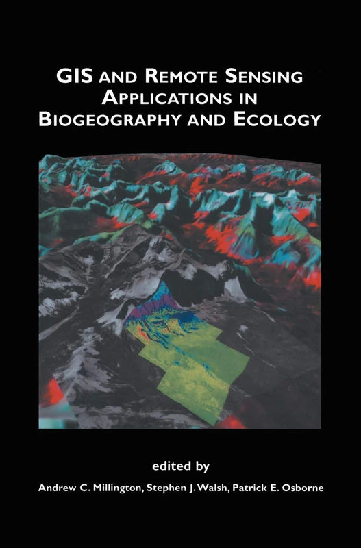GIS and Remote Sensing Applications in Biogeography and Ecology: 626 (The Springer International Series in Engineering and Computer Science, 626)