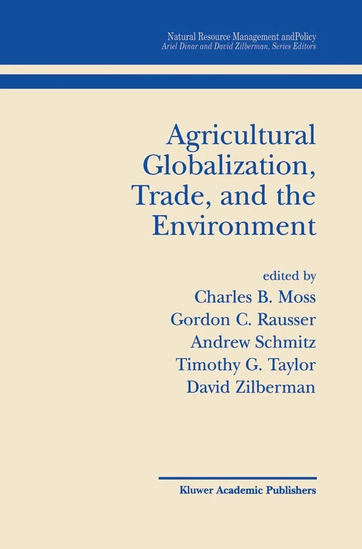 Agricultural Globalization Trade and the Environment: 20 (Natural Resource Management and Policy, 20)