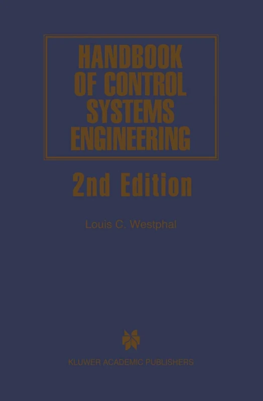 Handbook of Control Systems Engineering: 635 (The Springer International Series in Engineering and Computer Science, 635)