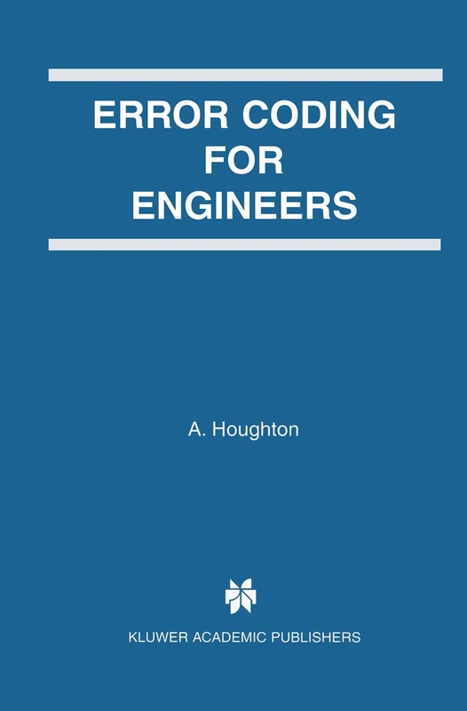 Error Coding for Engineers: 641 (The Springer International Series in Engineering and Computer Science, 641)