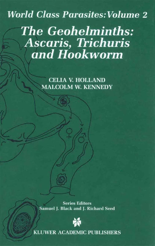 The Geohelminths: Ascaris, Trichuris and Hookworm: 2 (World Class Parasites, 2)