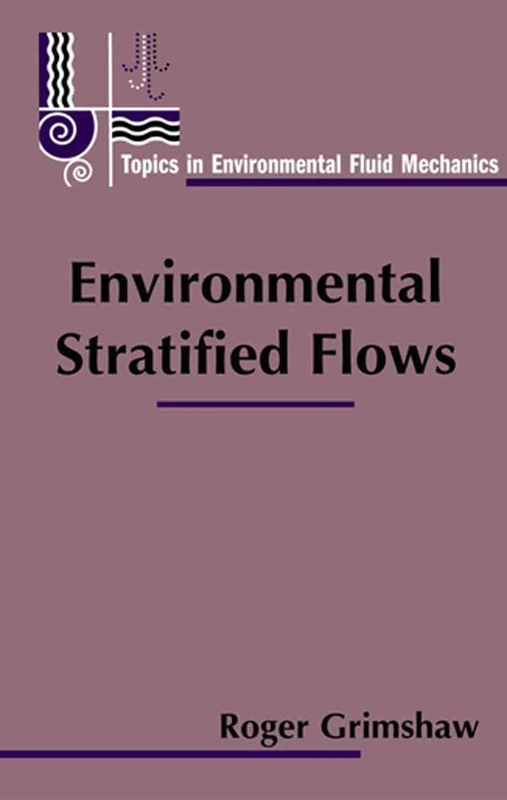 Environmental Stratified Flows: 3 (Topics in Environmental Fluid Mechanics, 3)