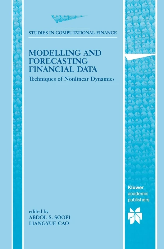 Modelling and Forecasting Financial Data: Techniques of Nonlinear Dynamics: 2 (Studies in Computational Finance, 2)