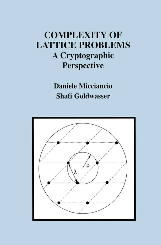 Complexity of Lattice Problems: A Cryptographic Perspective: 671 (The Springer International Series in Engineering and Computer Science, 671)