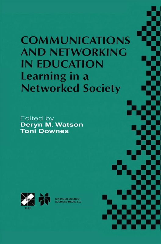 Communications and Networking in Education: Learning in a Networked Society: 35 (IFIP Advances in Information and Communication Technology, 35)