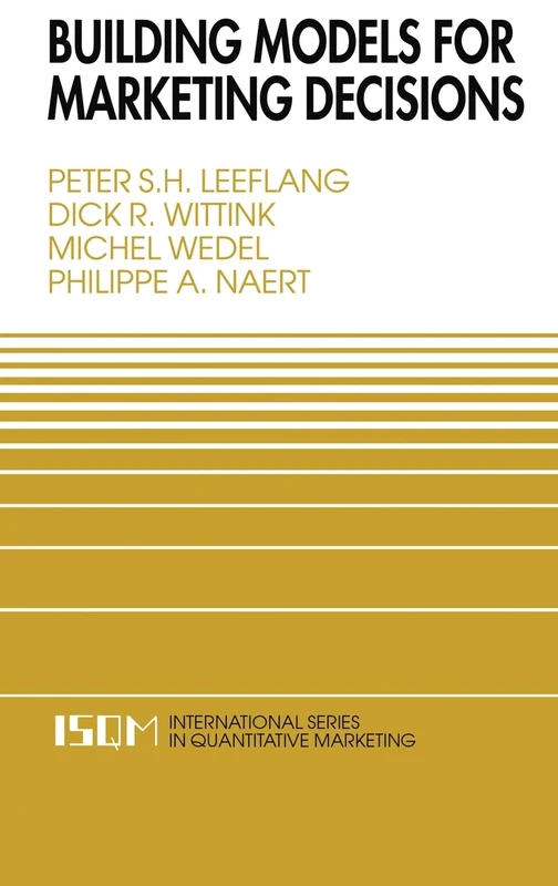 Building Models for Marketing Decisions: v. 9 (International Series in Quantitative Marketing)