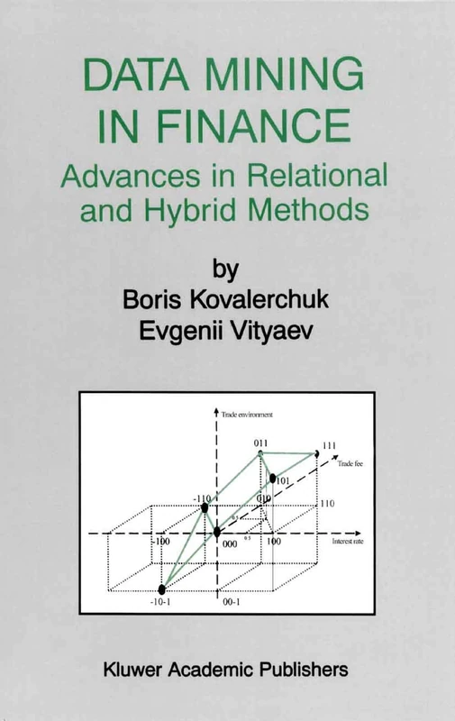 Data Mining in Finance: Advances in Relational and Hybrid Methods: 547 (The Springer International Series in Engineering and Computer Science, 547)